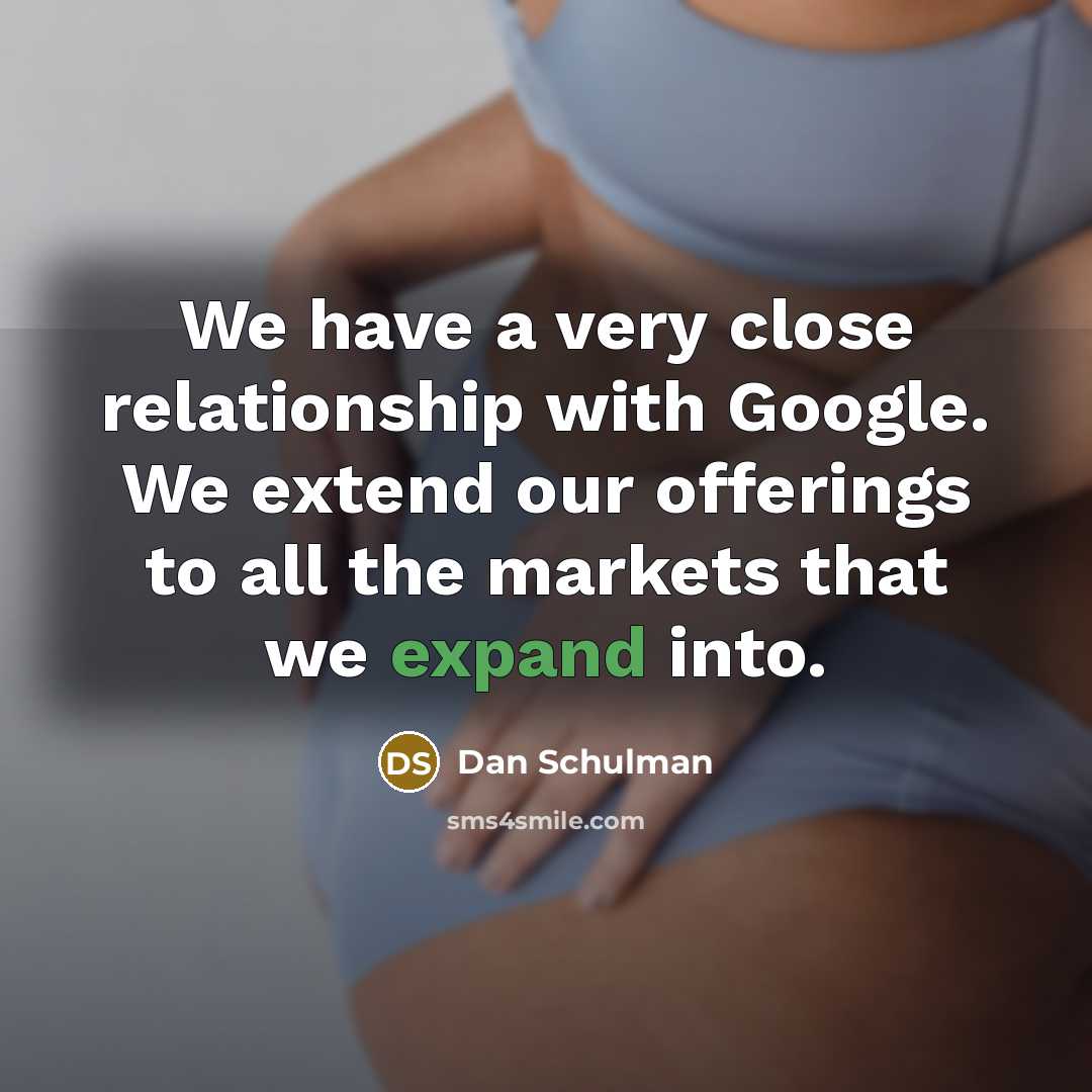 “We have a very close relationship with Google. We extend…” quote by Dan Schulman