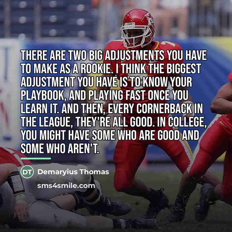 “There are two big adjustments you have to make as…” quote by Demaryius Thomas