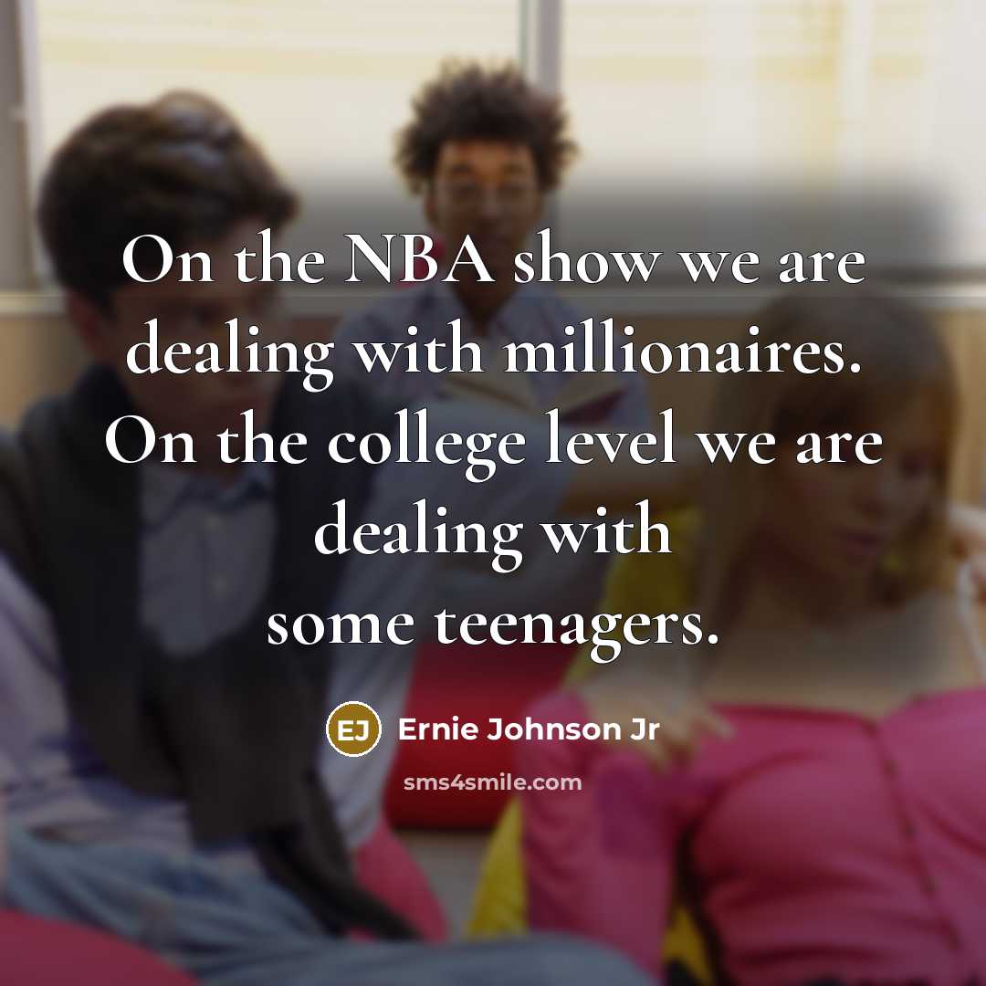“On the NBA show we are dealing with millionaires. On…” quote by Ernie Johnson Jr