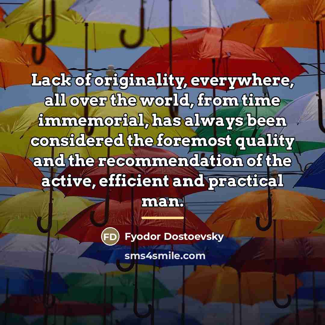“Lack of originality, everywhere, all over the world, from time…” quote by Fyodor Dostoevsky