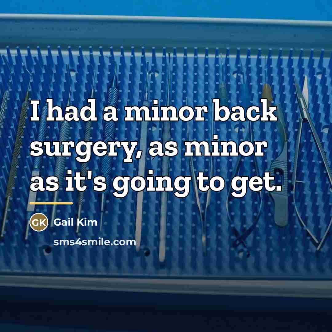 “I had a minor back surgery, as minor as it's…” quote by Gail Kim