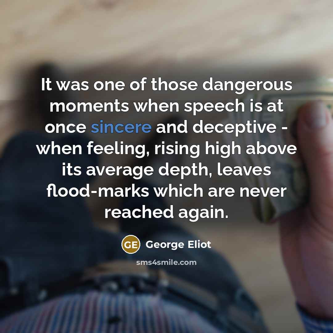 “It was one of those dangerous moments when speech is…” quote by George Eliot