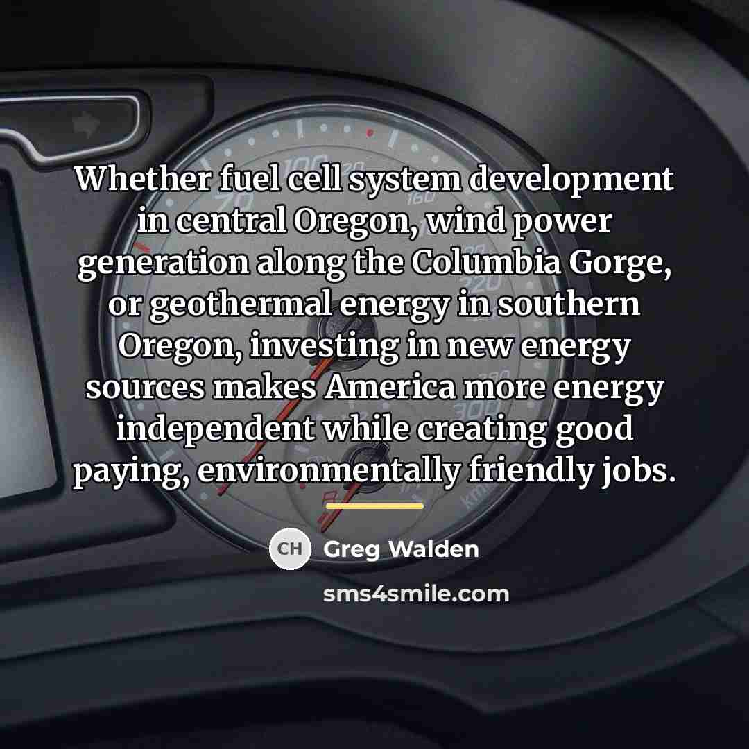 “Whether fuel cell system development in central Oregon, wind power…” quote by Greg Walden