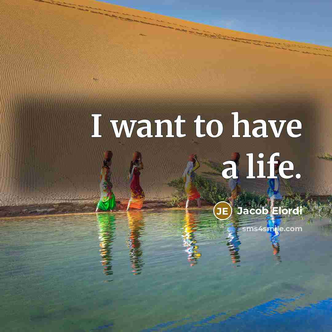 “I want to have a life.…” quote by Jacob Elordi