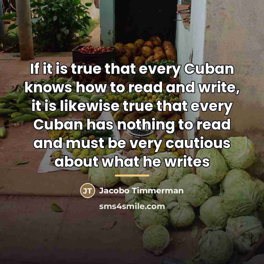 “If it is true that every Cuban knows how to…” quote by Jacobo Timmerman