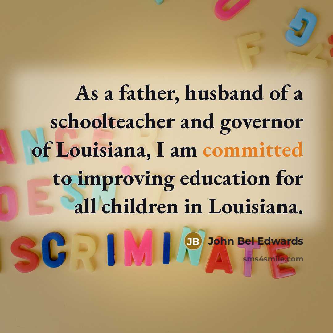 “As a father, husband of a schoolteacher and governor of…” quote by John Bel Edwards