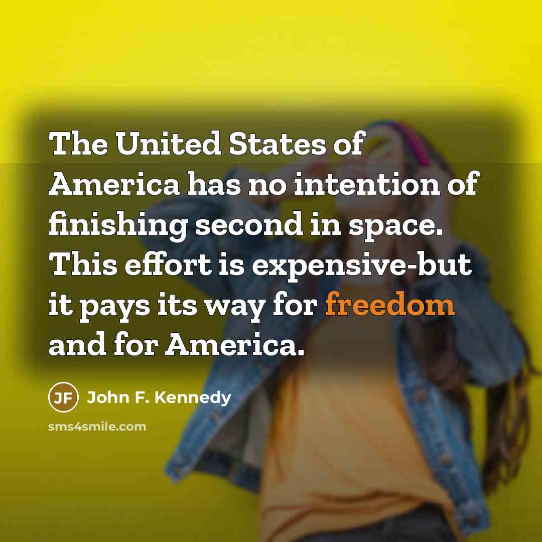 “The United States of America has no intention of finishing…” quote by John F. Kennedy