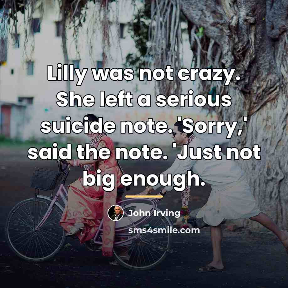 “Lilly was not crazy. She left a serious suicide note.…” quote by John Irving