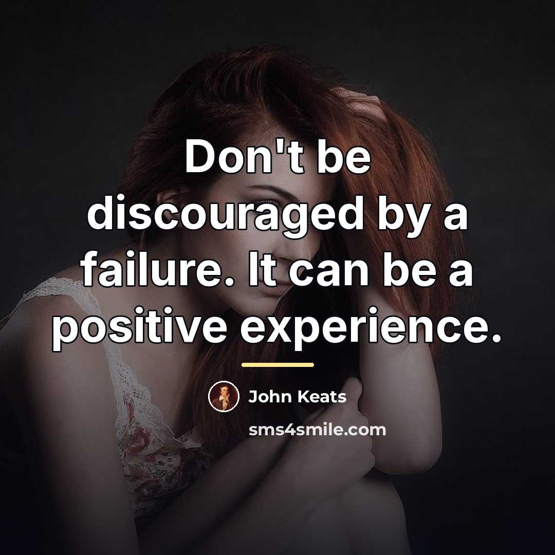 “Don't be discouraged by a failure. It can be a…” quote by John Keats