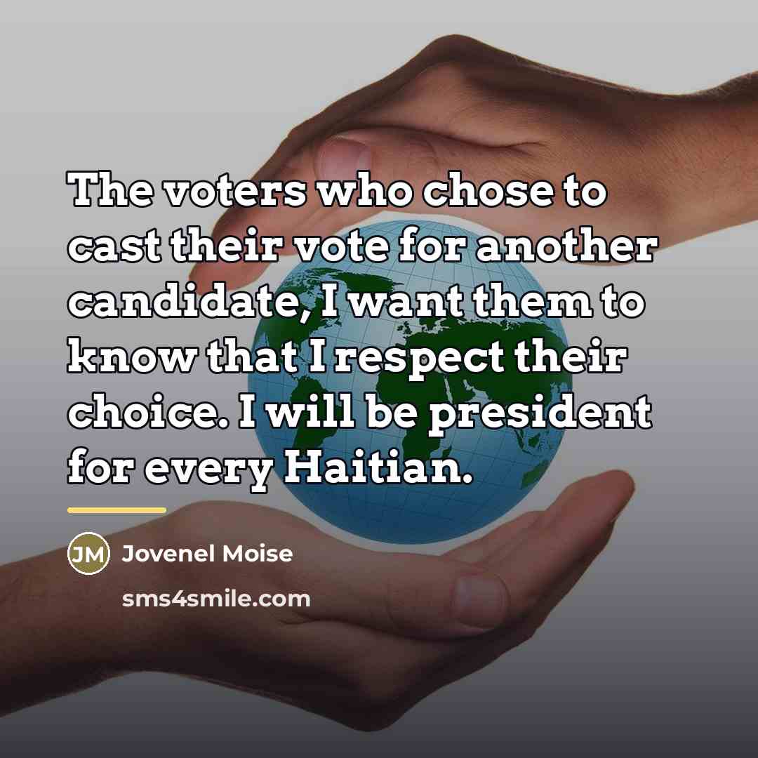 “The voters who chose to cast their vote for another…” quote by Jovenel Moise