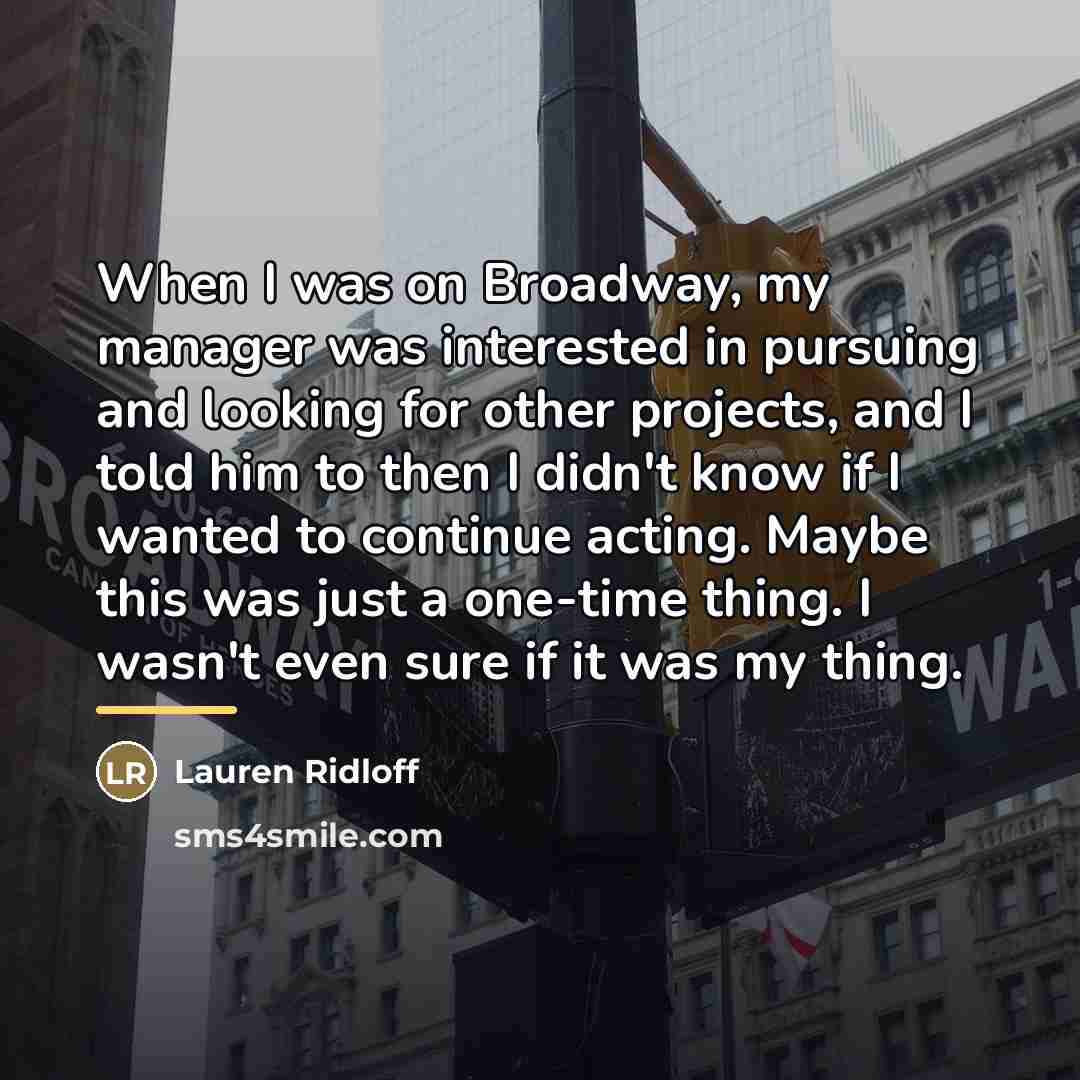 “When I was on Broadway, my manager was interested in…” quote by Lauren Ridloff