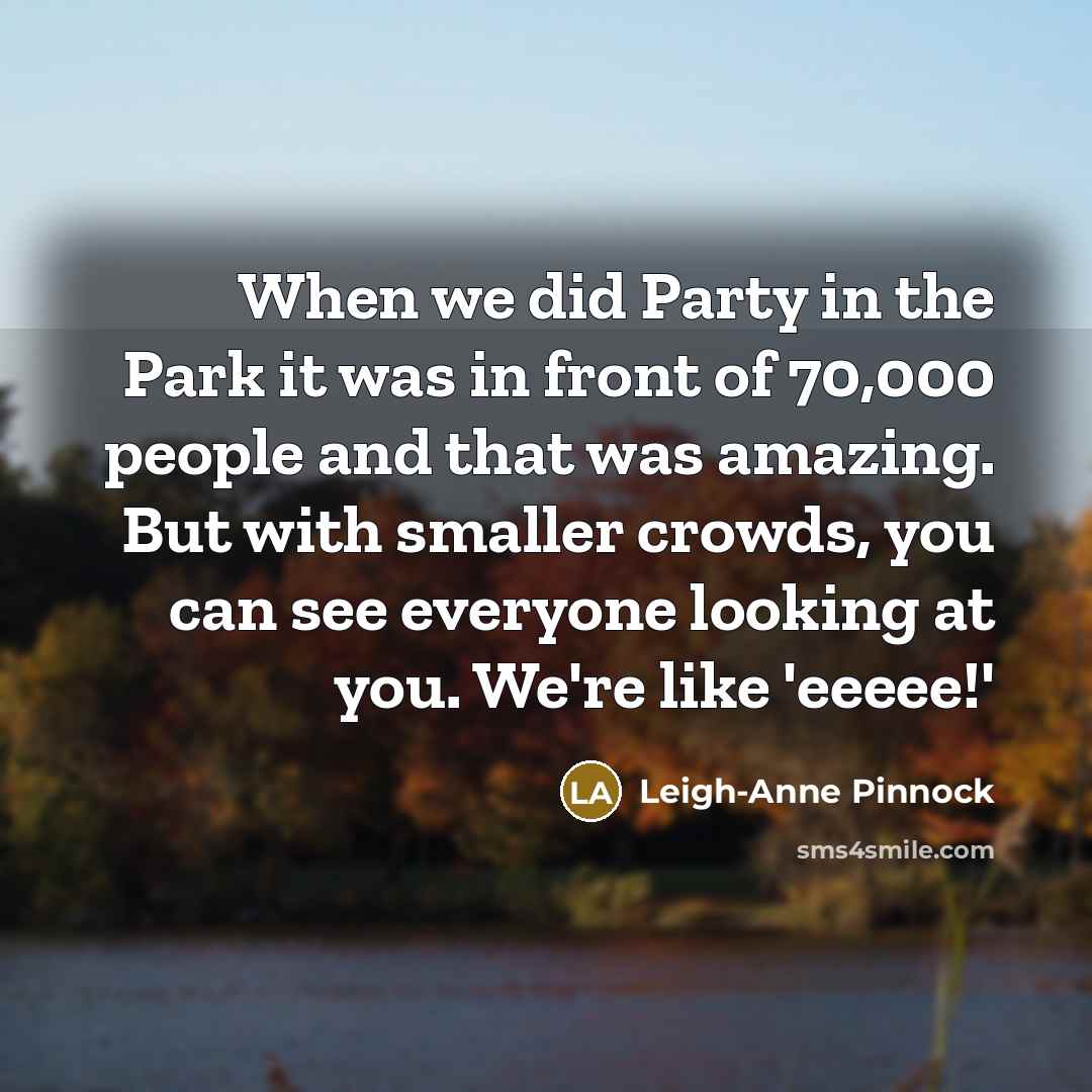 “When we did Party in the Park it was in…” quote by Leigh-Anne Pinnock
