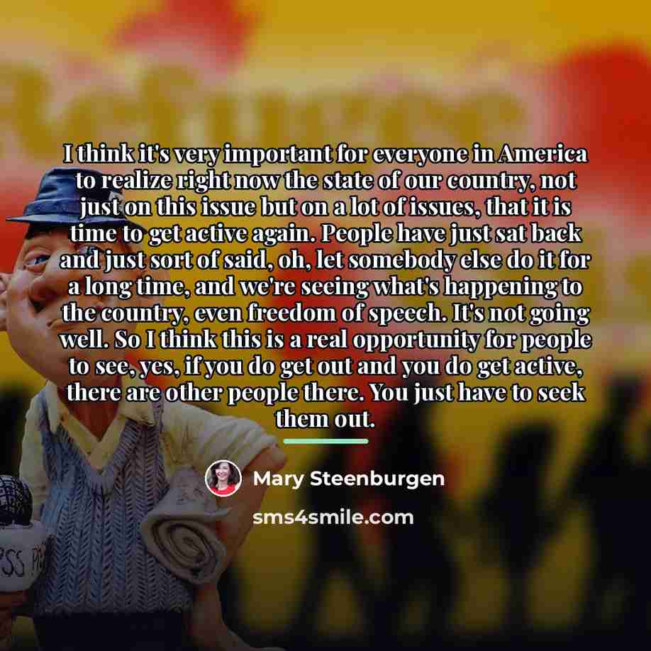 “I think it's very important for everyone in America to…” quote by Mary Steenburgen