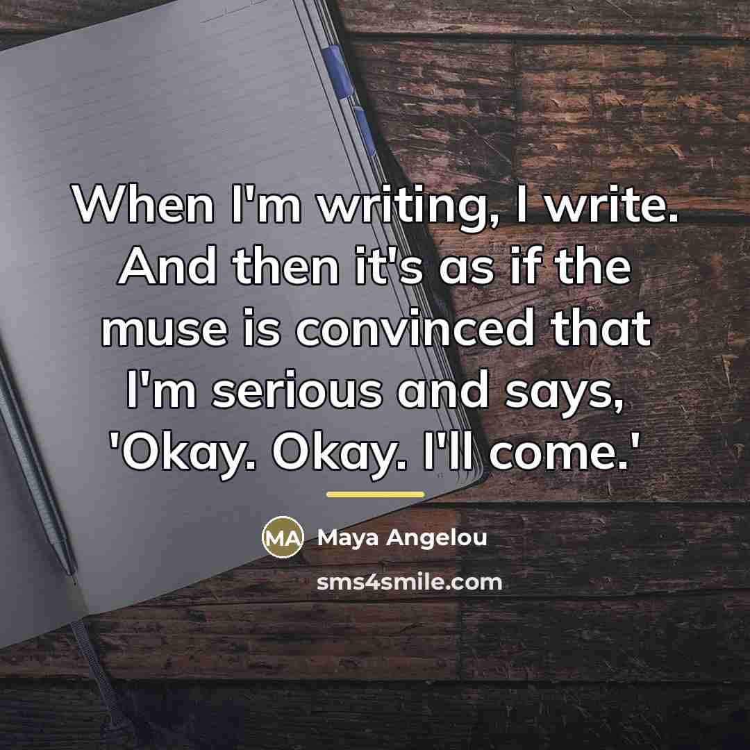 “When I'm writing, I write. And then it's as if…” quote by Maya Angelou