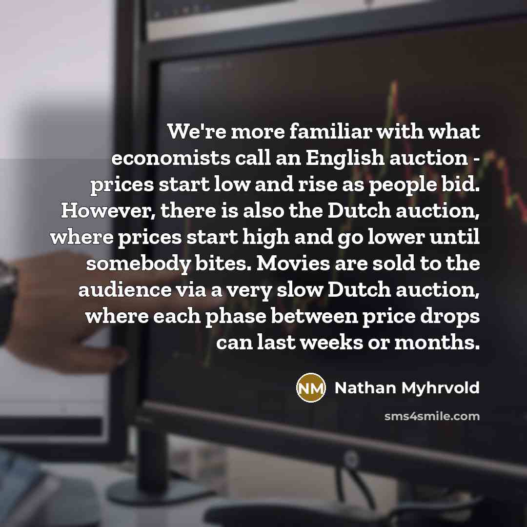 “We're more familiar with what economists call an English auction…” quote by Nathan Myhrvold