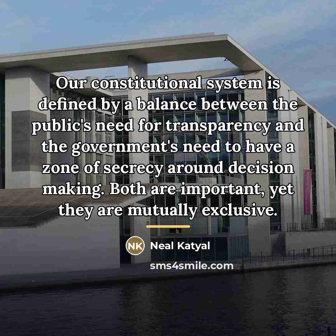 “Our constitutional system is defined by a balance between the…” quote by Neal Katyal