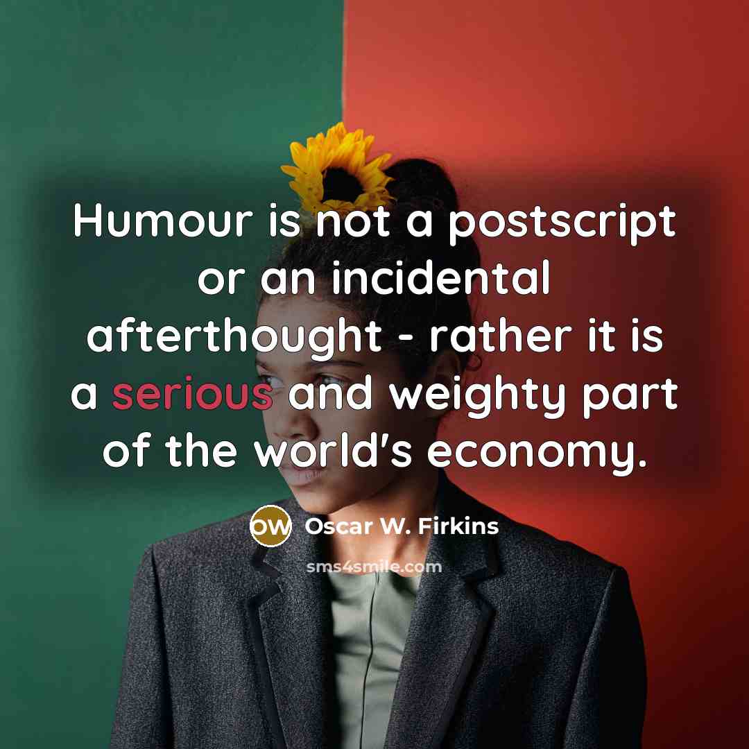 “Humour is not a postscript or an incidental afterthought -…” quote by Oscar W. Firkins
