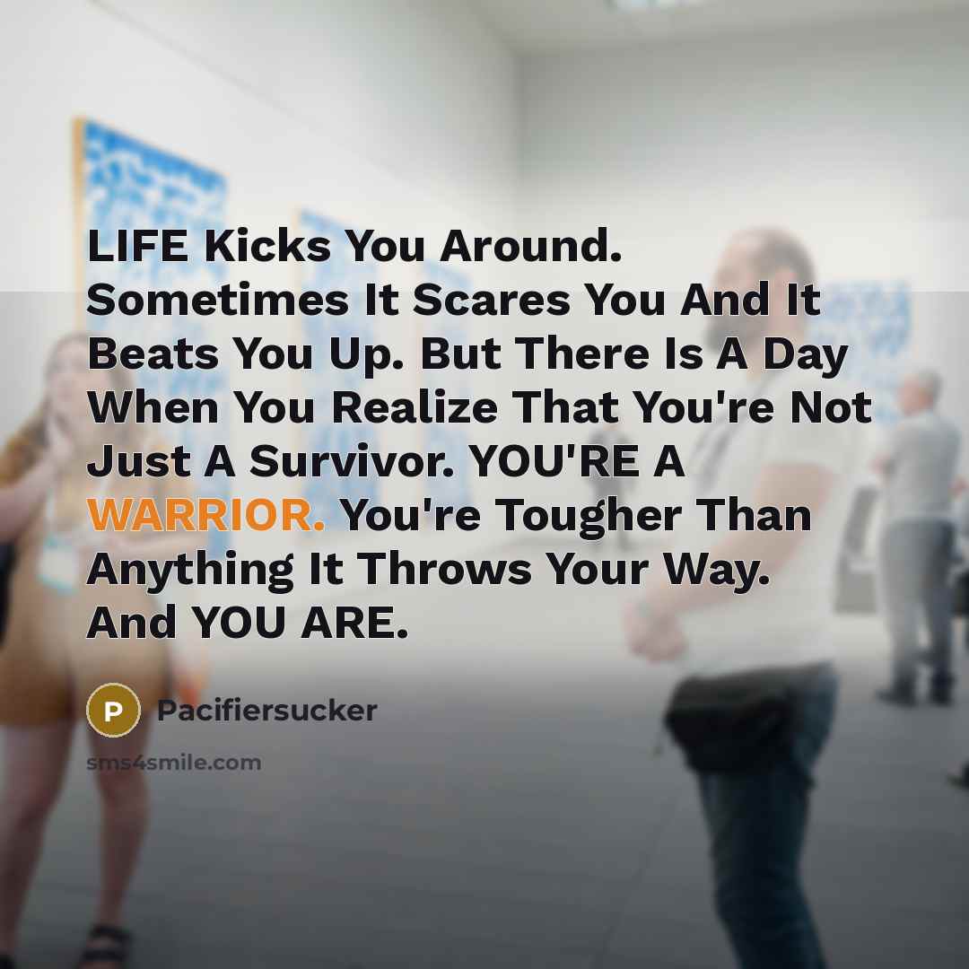 “LIFE Kicks You Around. Sometimes It Scares You And It…” quote by Pacifiersucker