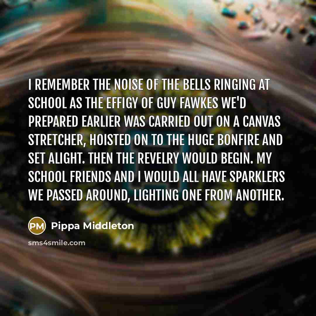 “I remember the noise of the bells ringing at school…” quote by Pippa Middleton