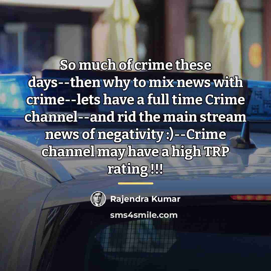 “So much of crime these days--then why to mix news…” quote by Rajendra Kumar
