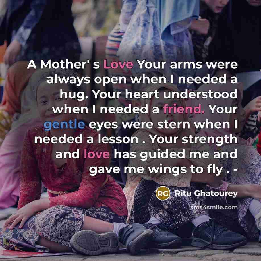 “A Mother' s Love Your arms were always open when…” quote by Ritu Ghatourey