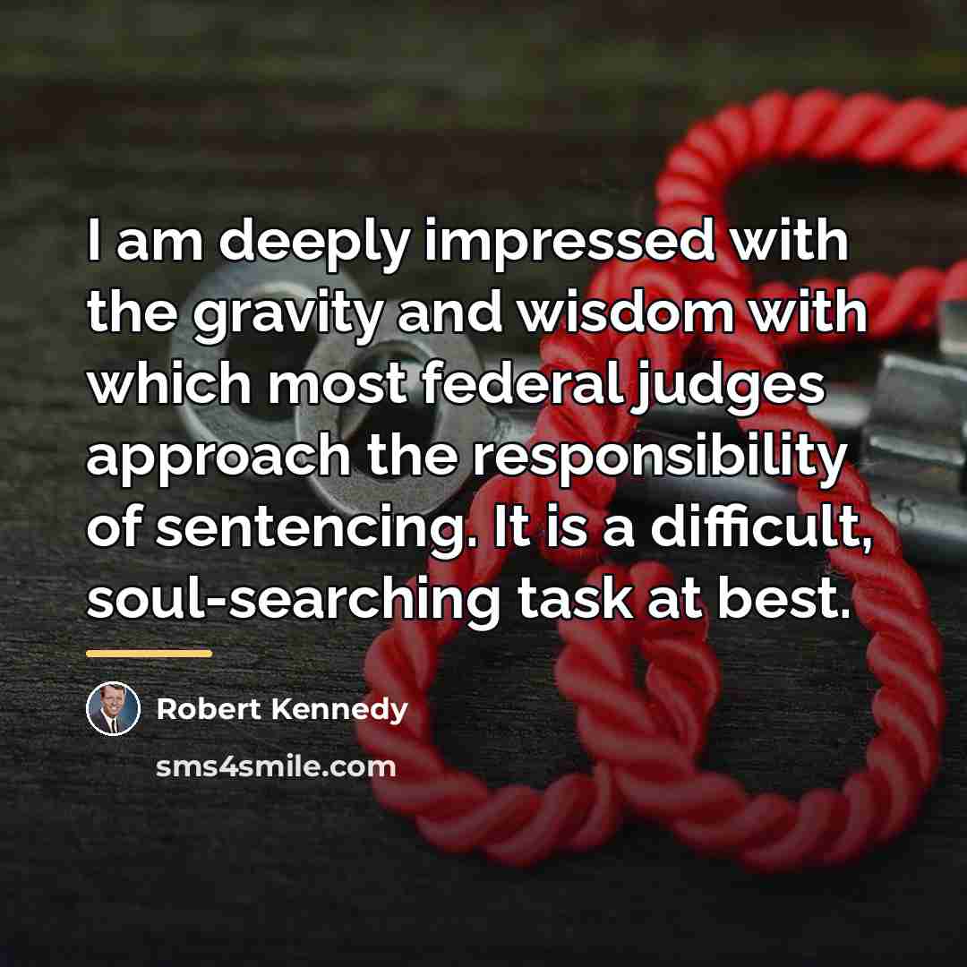 “I am deeply impressed with the gravity and wisdom with…” quote by Robert Kennedy