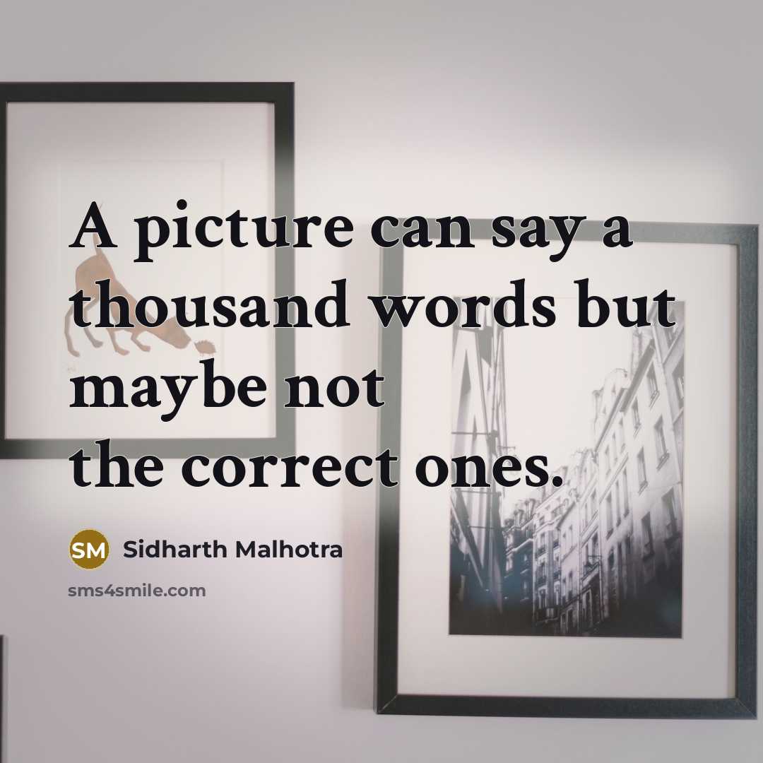 “A picture can say a thousand words but maybe not…” quote by Sidharth Malhotra