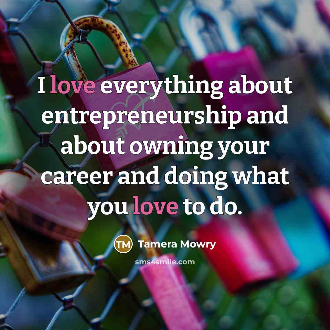 “I love everything about entrepreneurship and about owning your career…” quote by Tamera Mowry