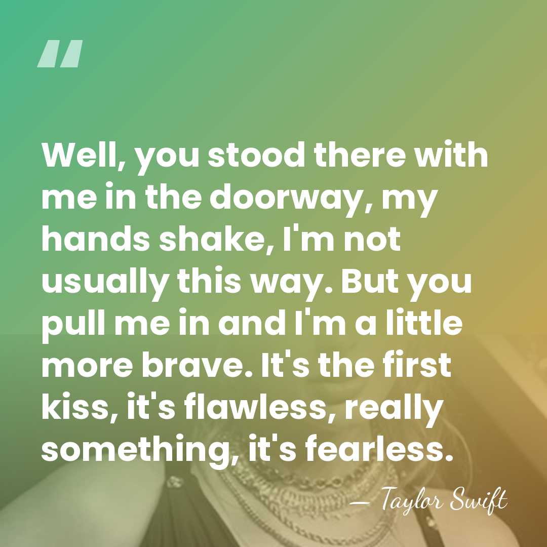 Well, you stood there with me in the doorway, my hands shake,&hellip; - Taylor Swift