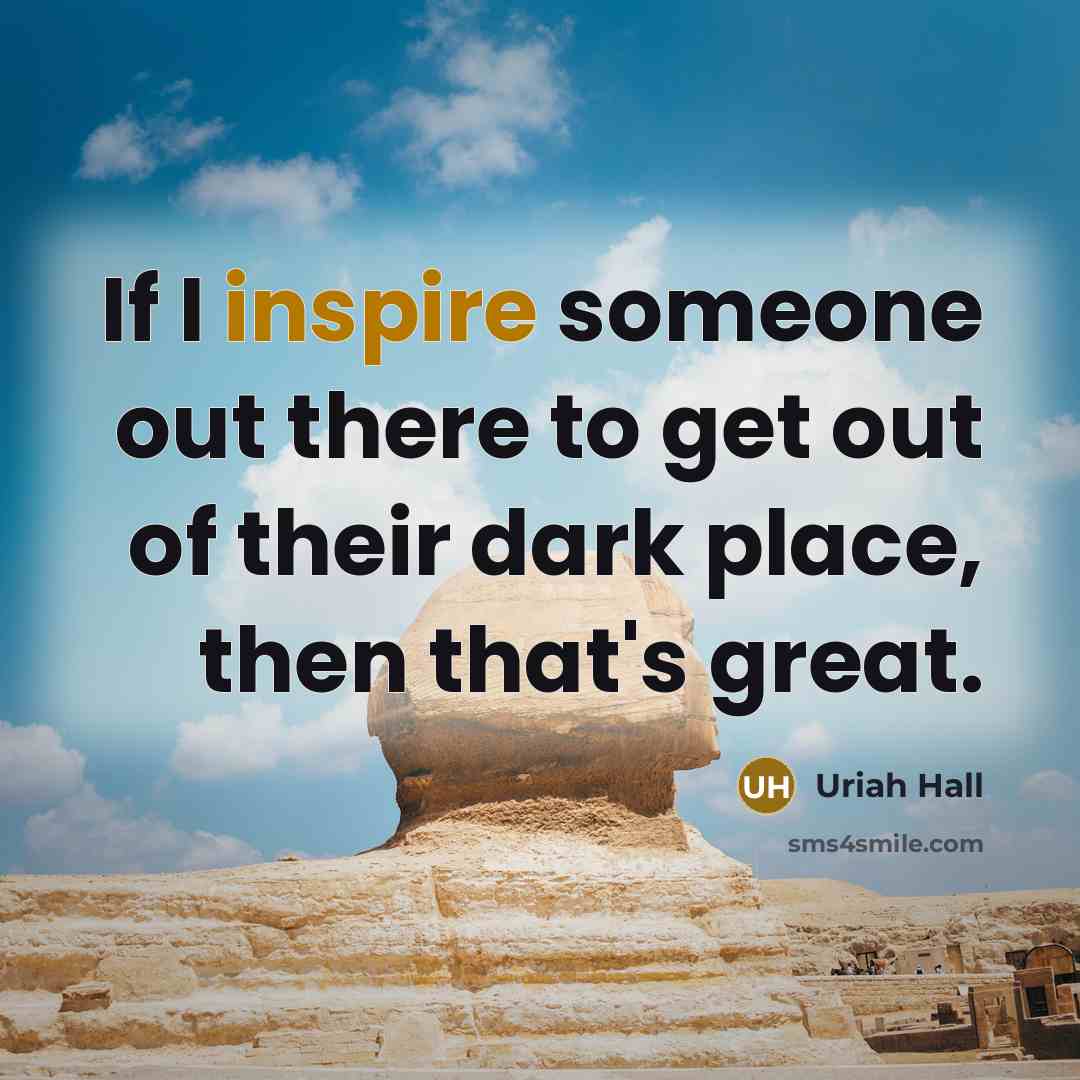 “If I inspire someone out there to get out of…” quote by Uriah Hall