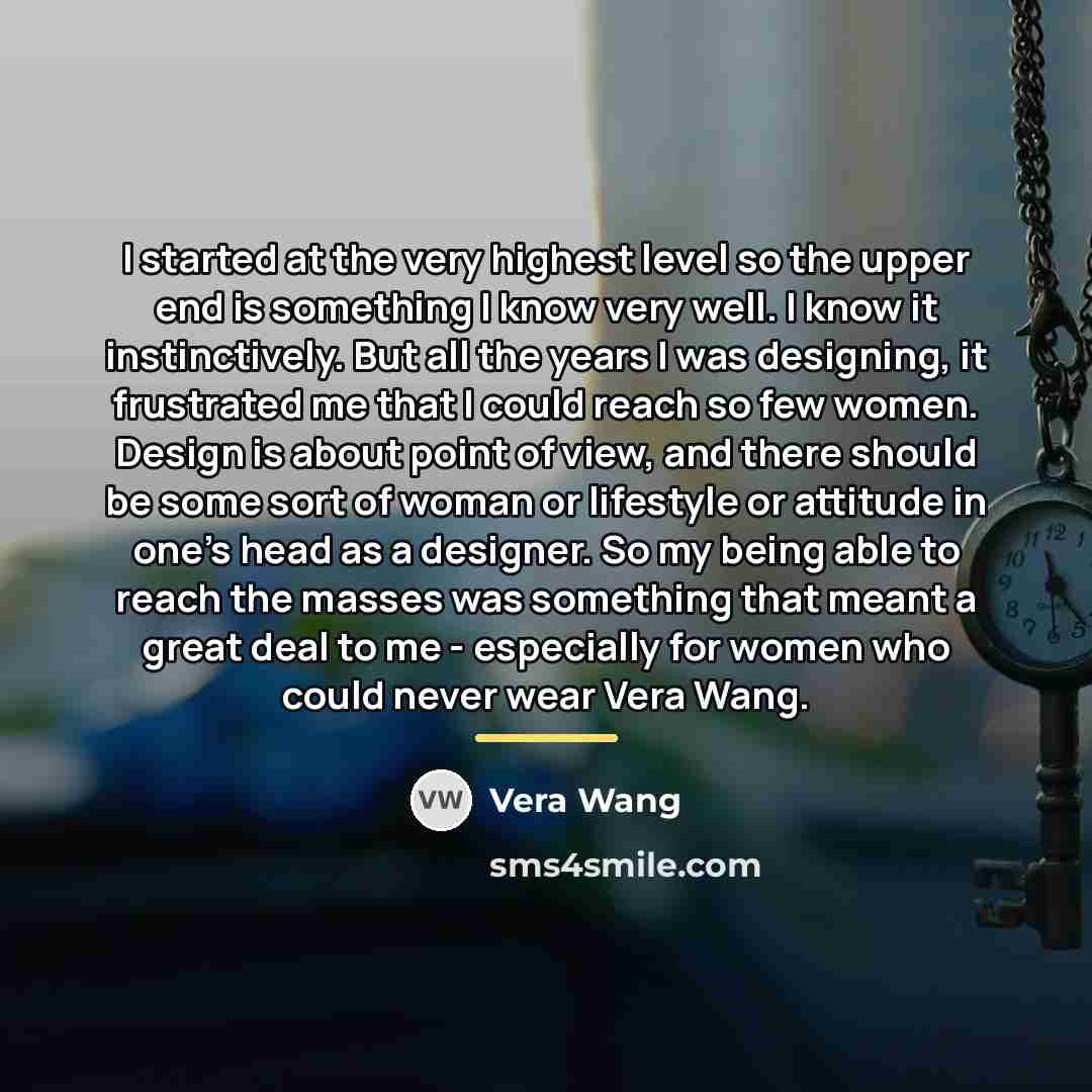 “I started at the very highest level so the upper…” quote by Vera Wang