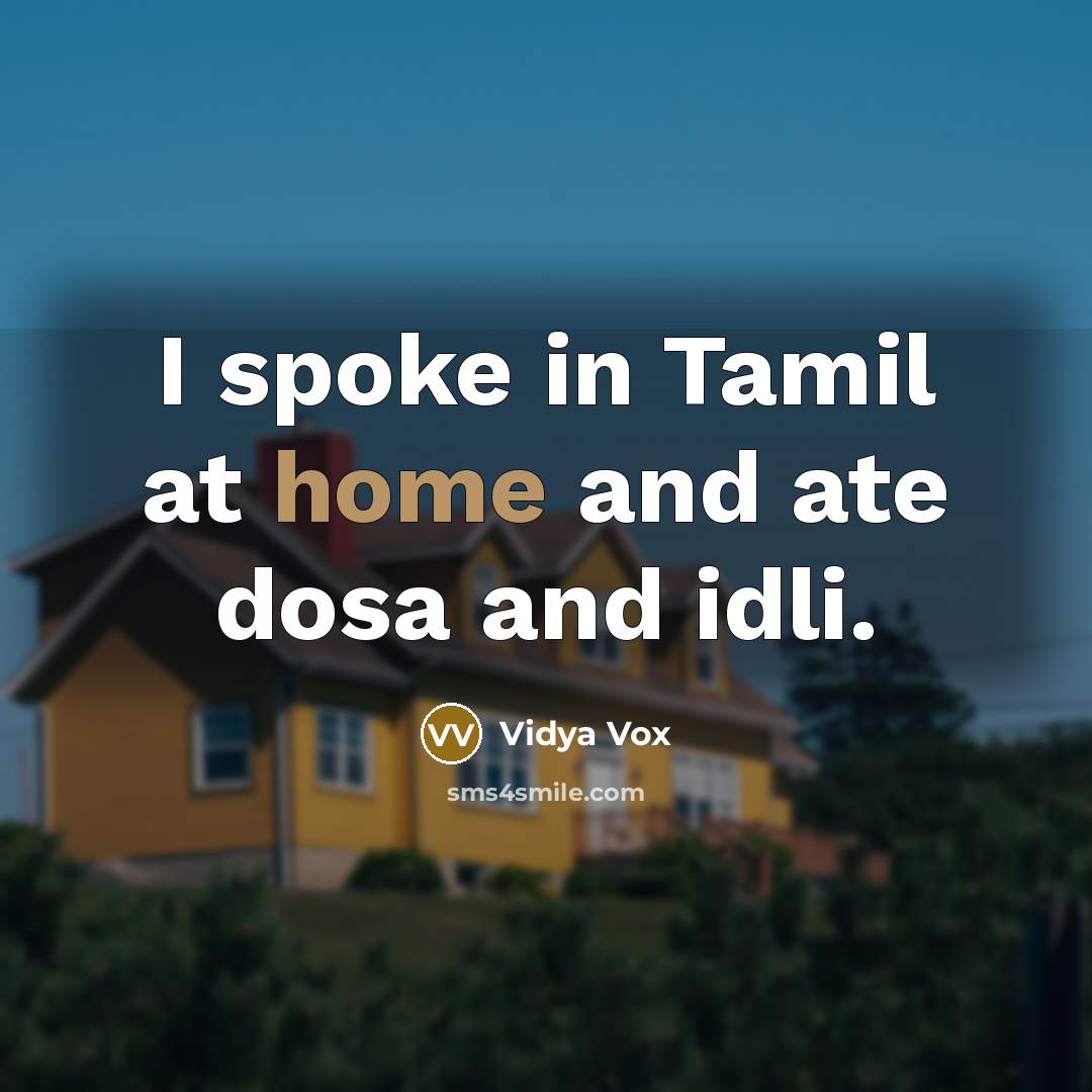 “I spoke in Tamil at home and ate dosa and…” quote by Vidya Vox