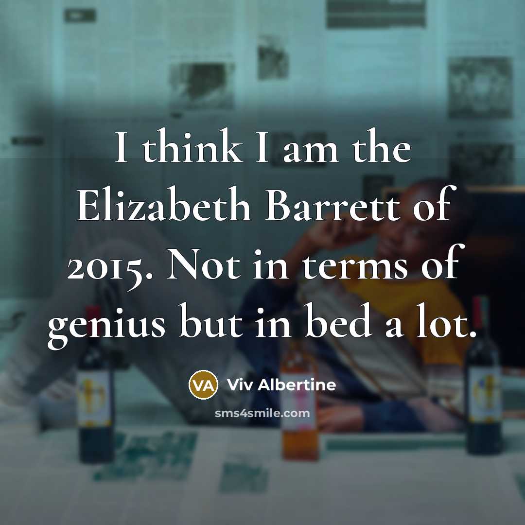 “I think I am the Elizabeth Barrett of 2015. Not…” quote by Viv Albertine