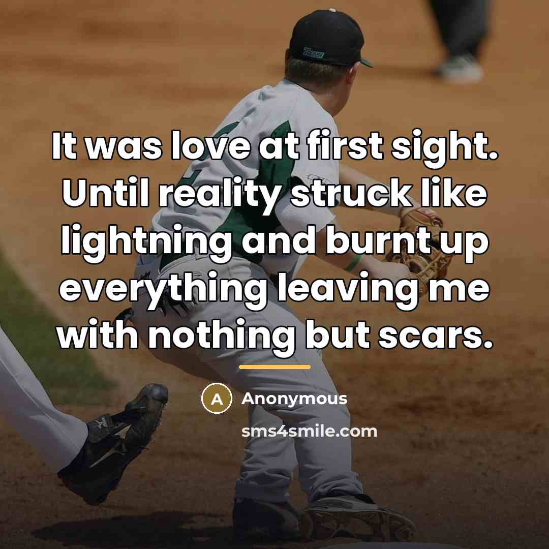 “It was love at first sight. Until reality struck like…” quote by Anonymous