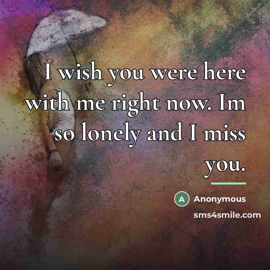 “I wish you were here with me right now. Im…” quote by Anonymous