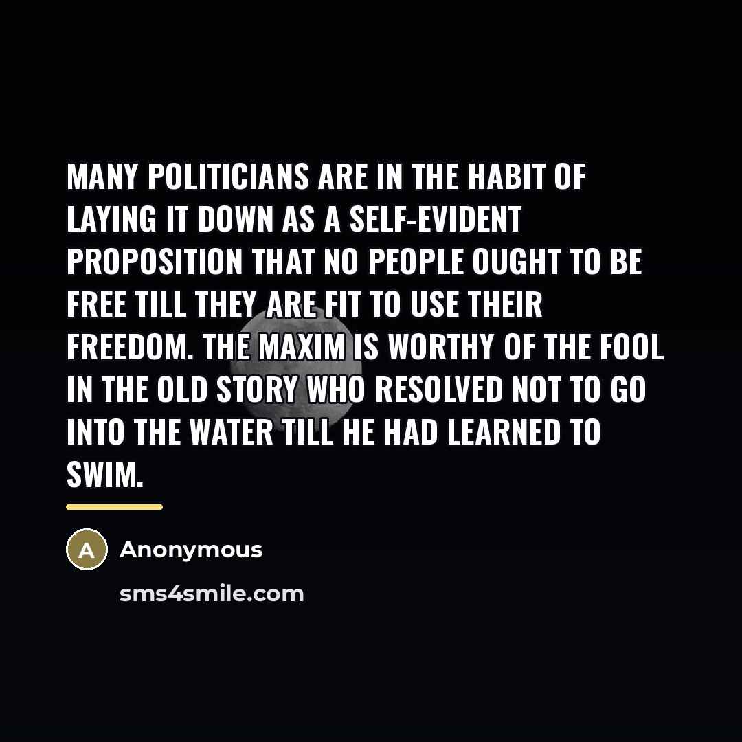 “Many politicians are in the habit of laying it down…” quote by Anonymous