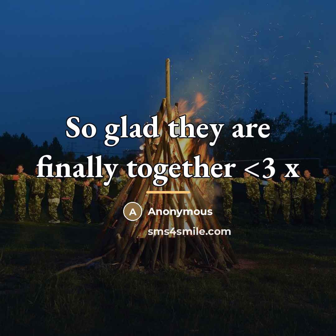 “So glad they are finally together…” quote by Anonymous