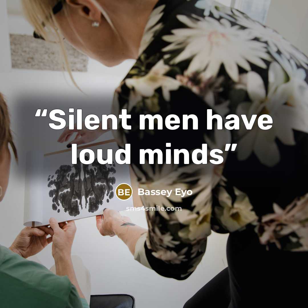 “Silent men have loud minds” quote by Bassey Eyo