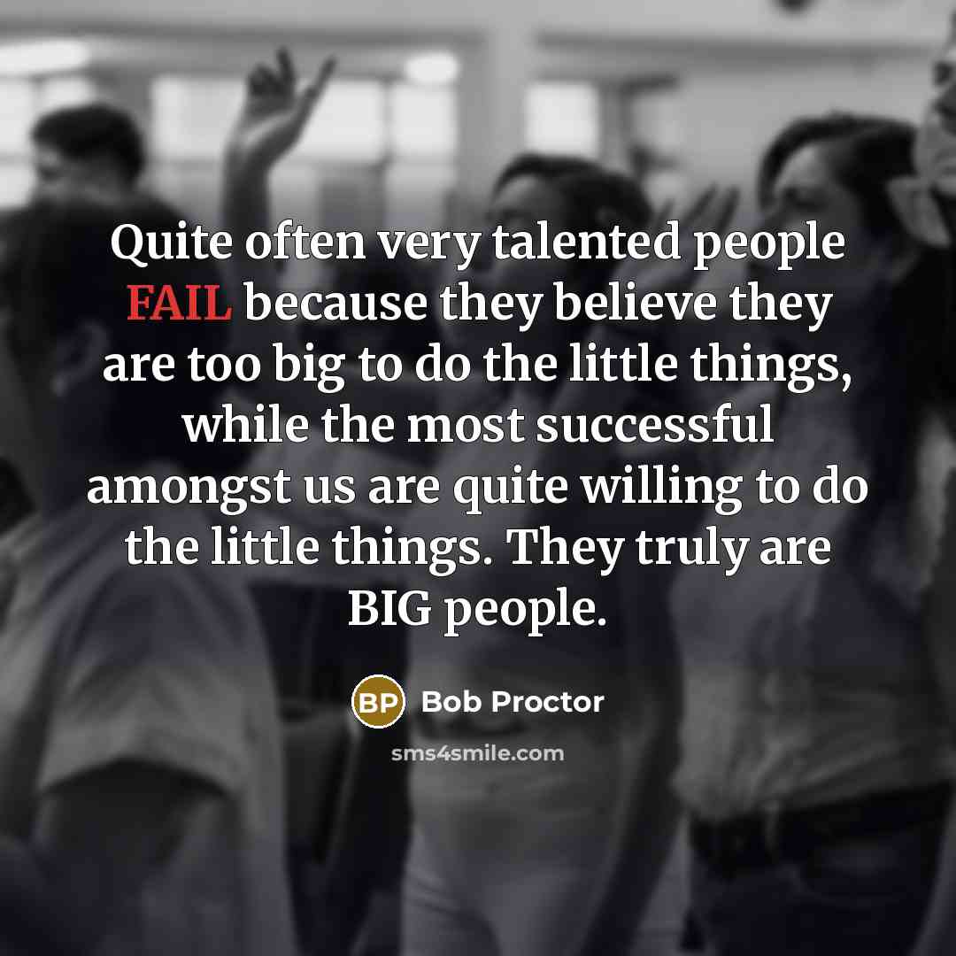 “Quite often very talented people FAIL because they believe they…” quote by Bob Proctor