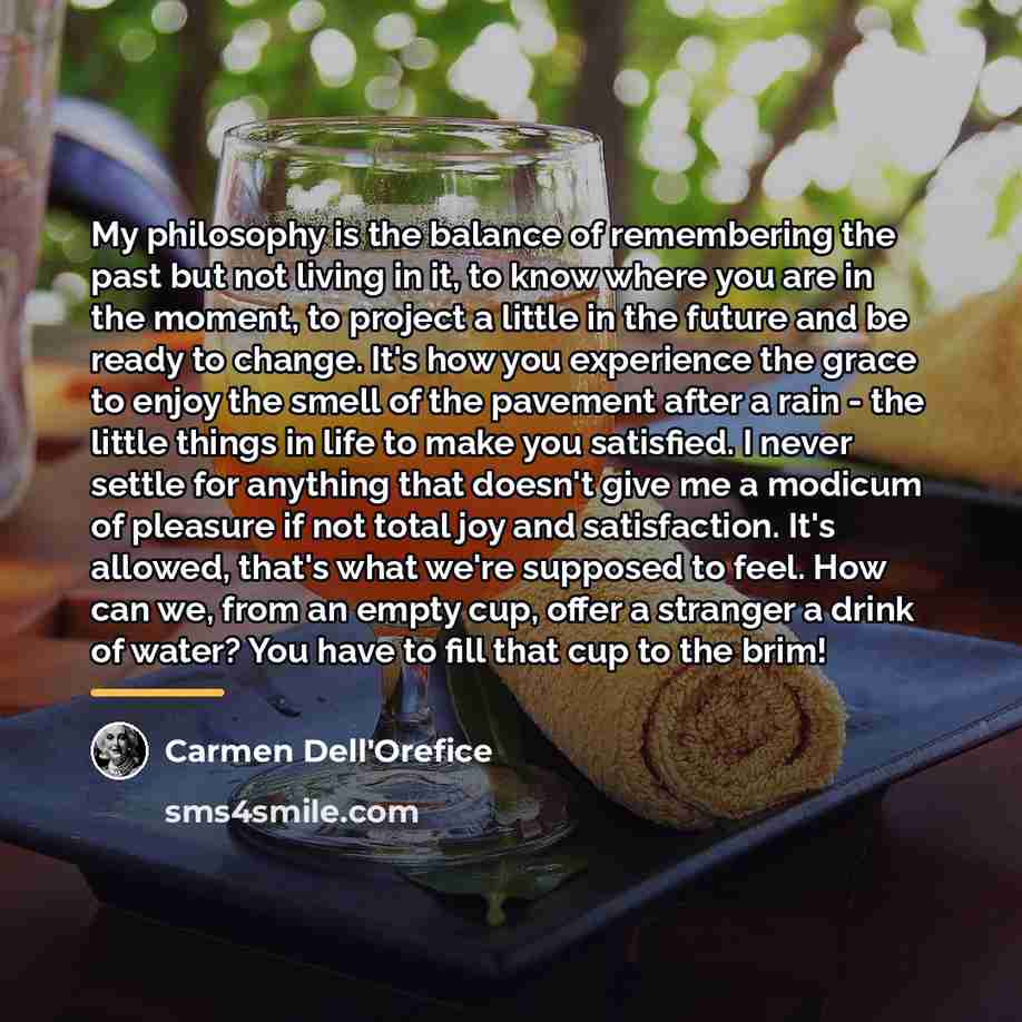 “My philosophy is the balance of remembering the past but…” quote by Carmen Dell'Orefice