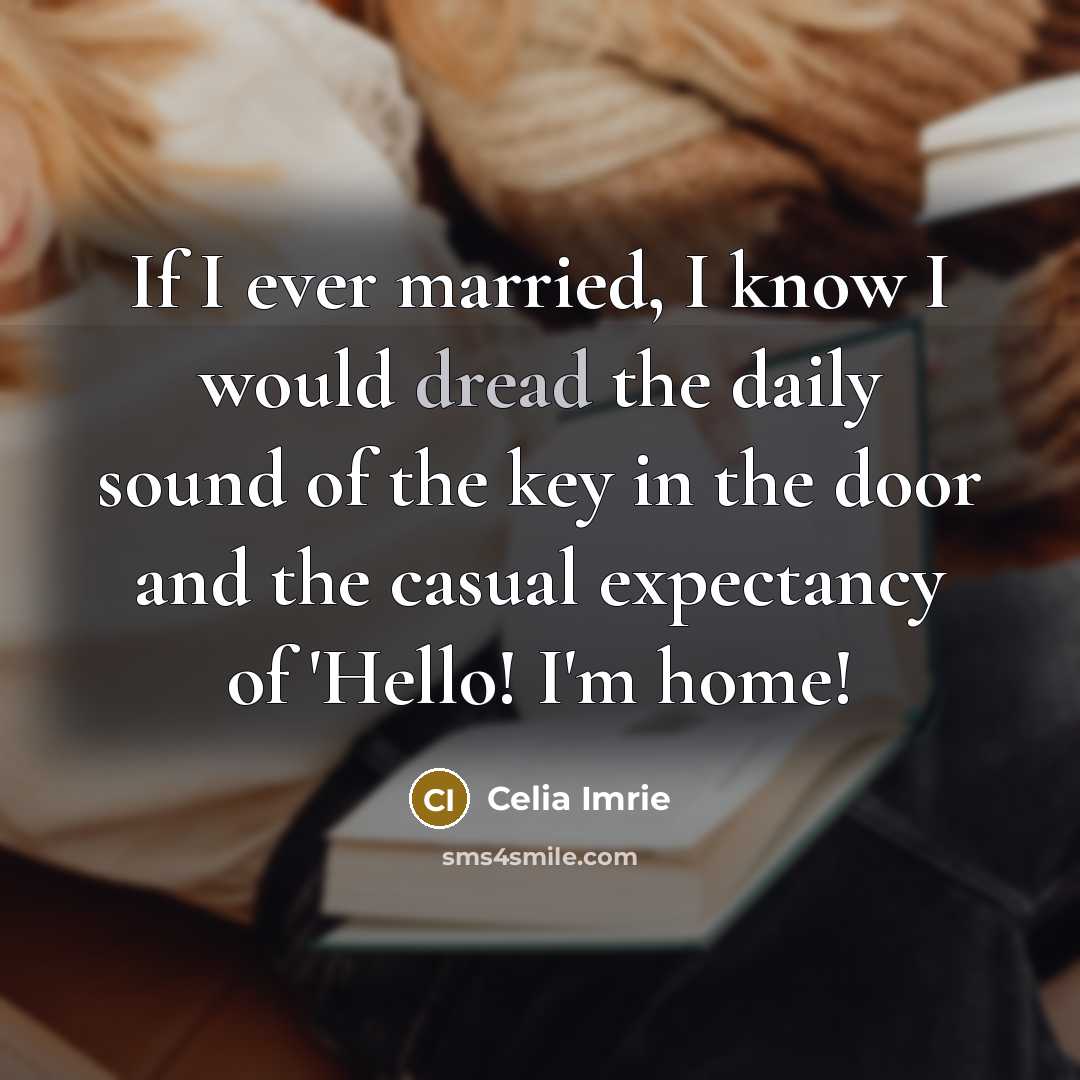 “If I ever married, I know I would dread the…” quote by Celia Imrie
