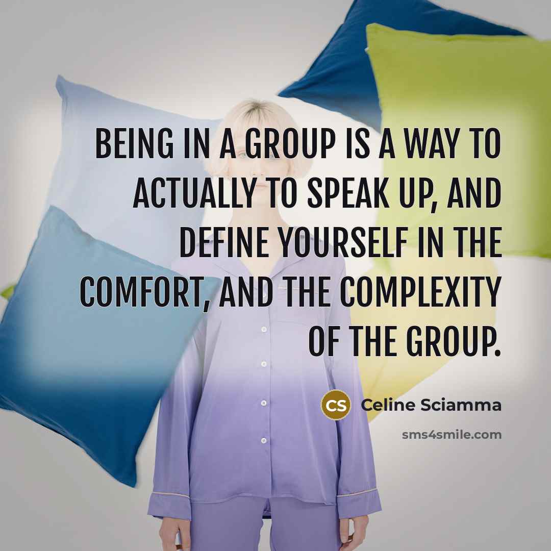 “Being in a group is a way to actually to…” quote by Celine Sciamma