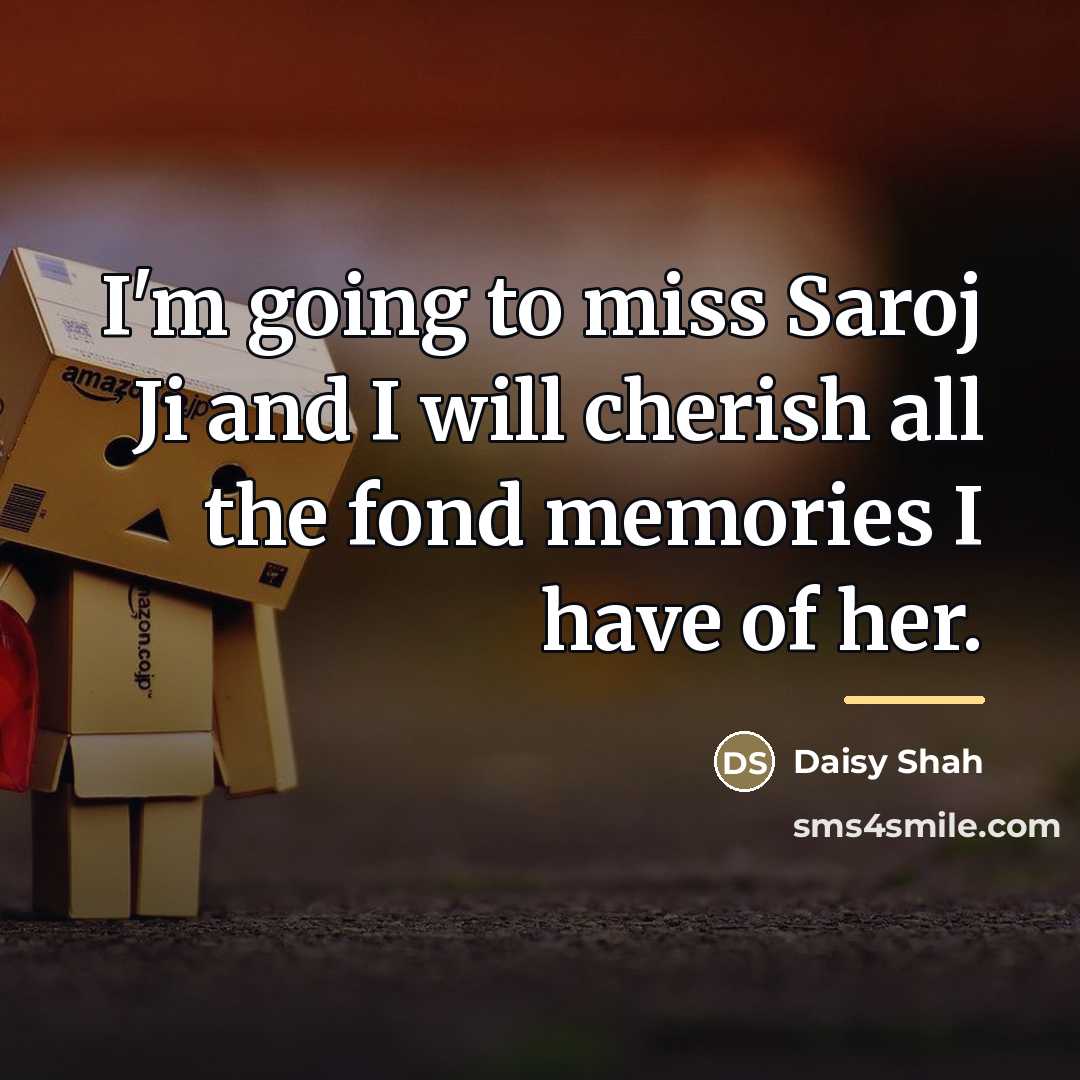 “I'm going to miss Saroj Ji and I will cherish…” quote by Daisy Shah