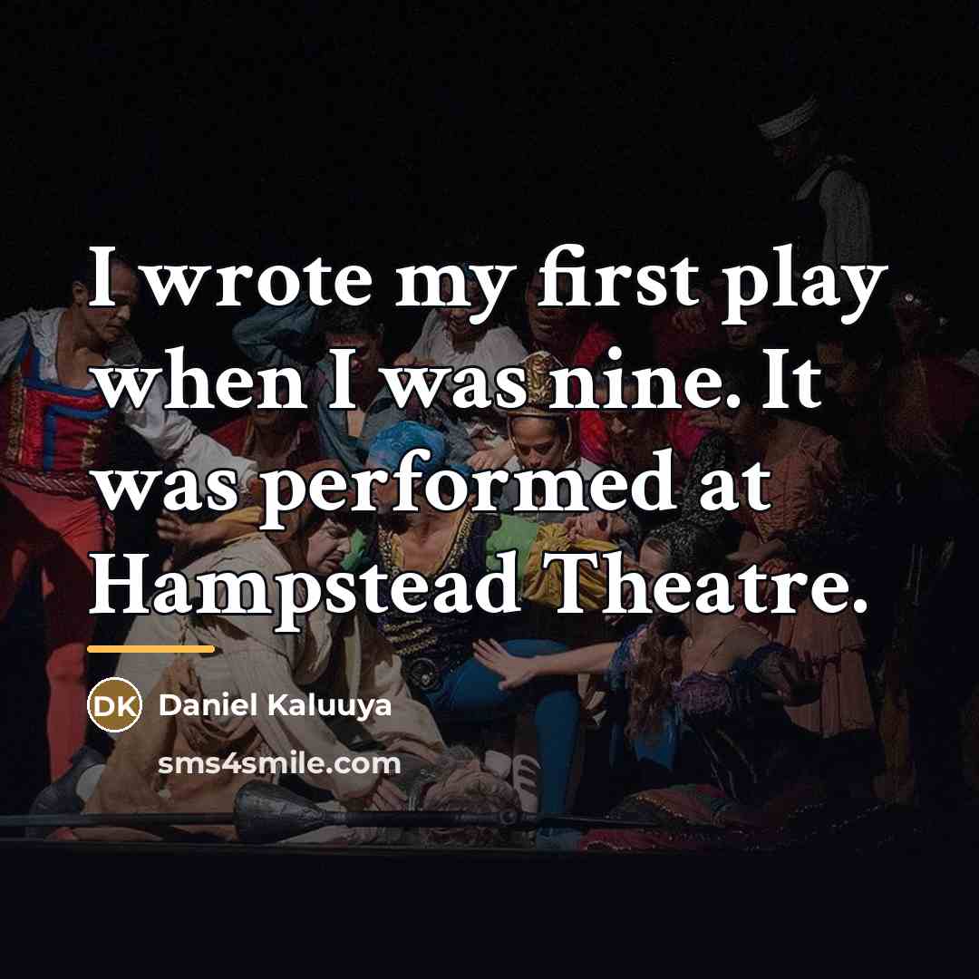 “I wrote my first play when I was nine. It…” quote by Daniel Kaluuya