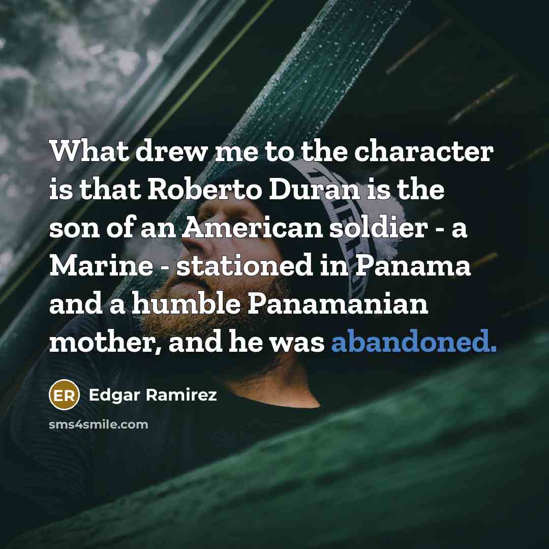 “What drew me to the character is that Roberto Duran…” quote by Edgar Ramirez