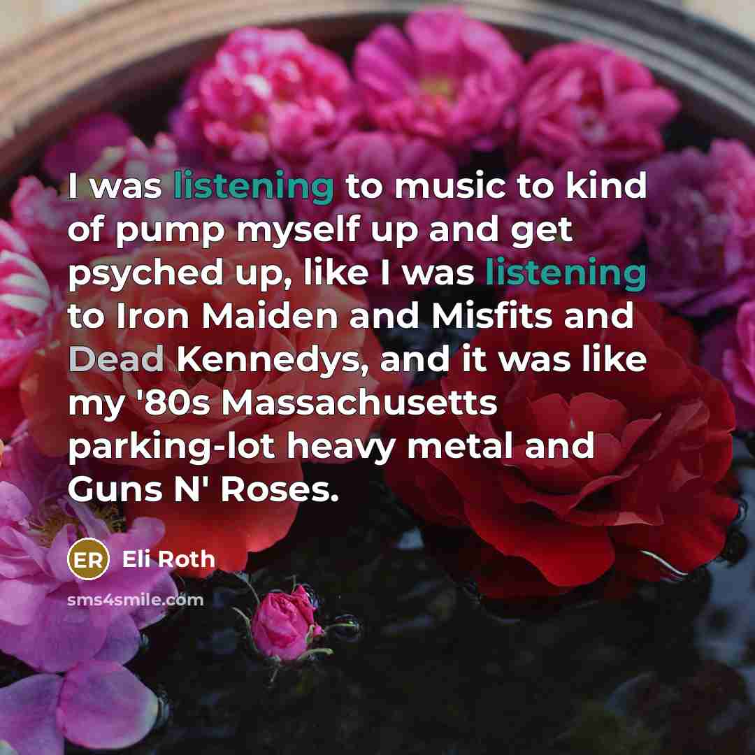 “I was listening to music to kind of pump myself…” quote by Eli Roth