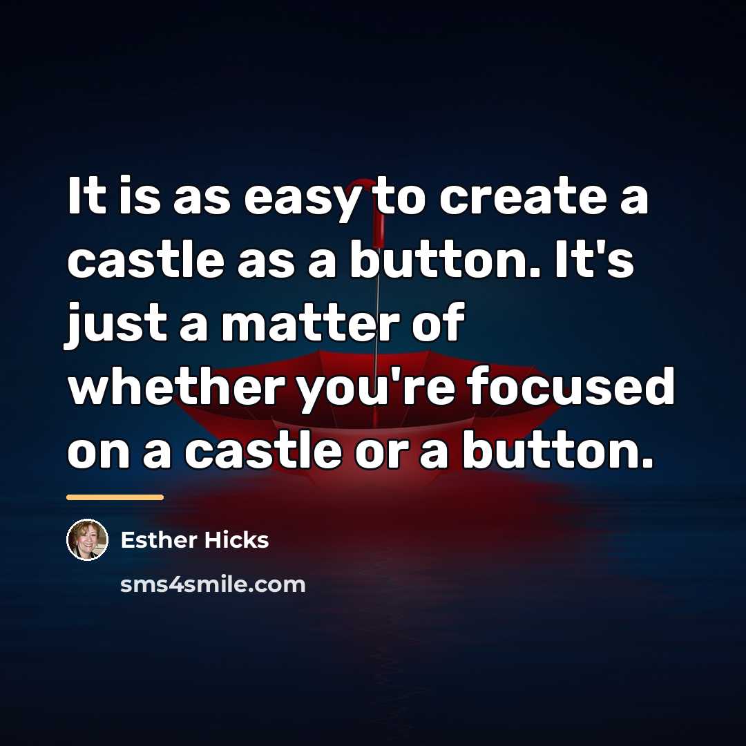 “It is as easy to create a castle as a…” quote by Esther Hicks