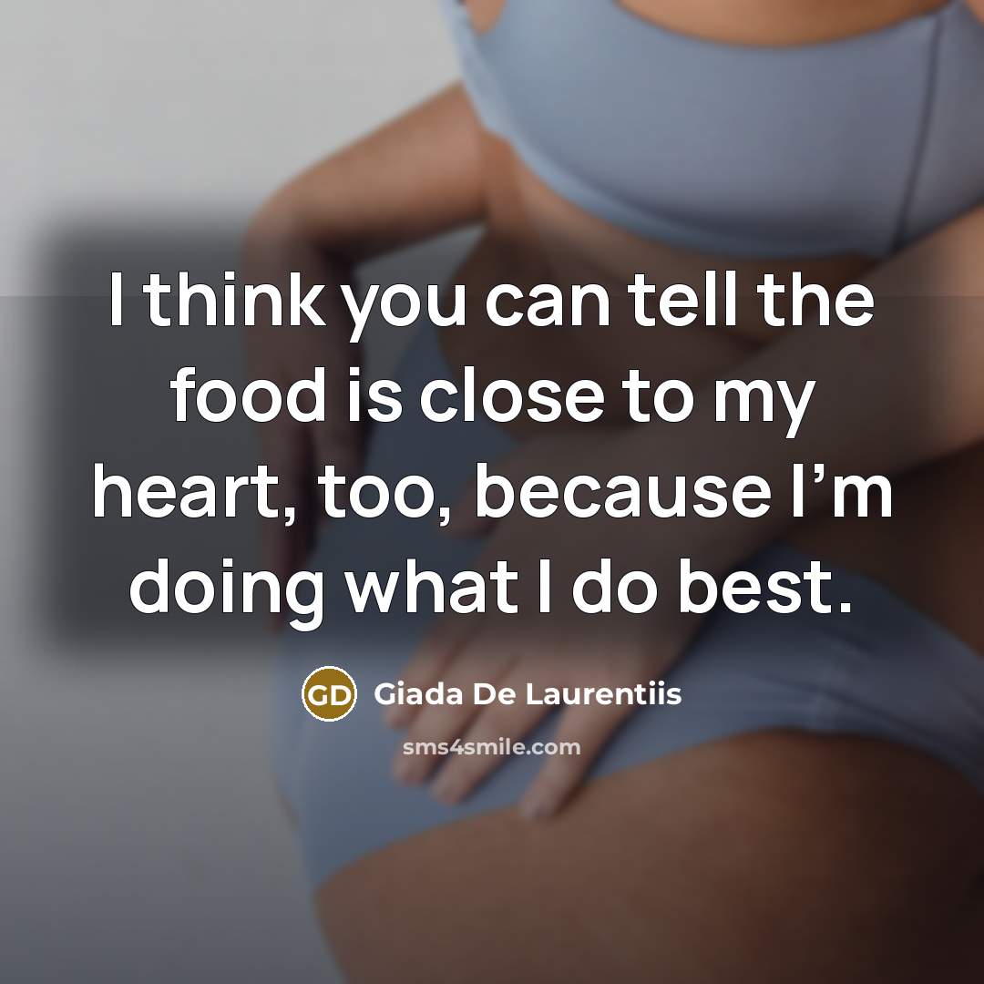 “I think you can tell the food is close to…” quote by Giada De Laurentiis