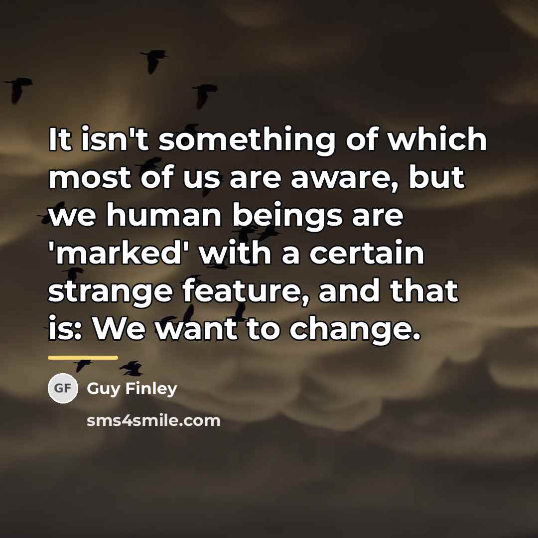 “It isn't something of which most of us are aware,…” quote by Guy Finley
