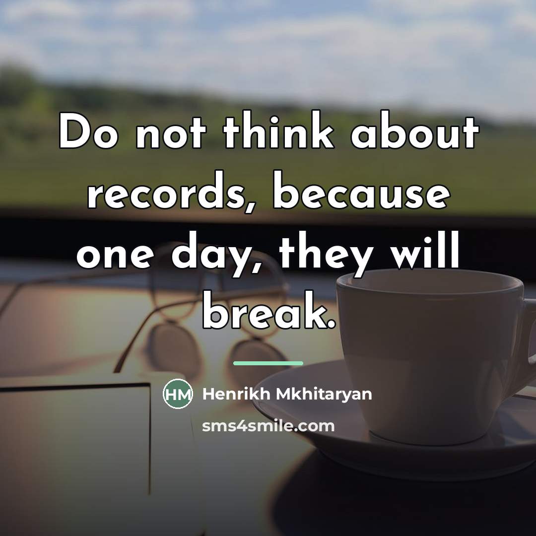 “Do not think about records, because one day, they will…” quote by Henrikh Mkhitaryan